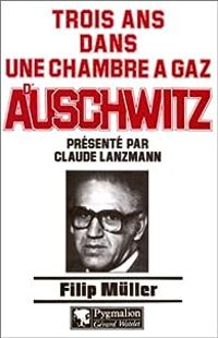 Filip Muller - Trois ans dans une chambre à gaz d'Auschwitz