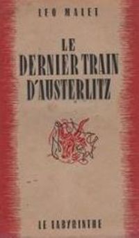 Leo Malet - Le dernier train d'Austerlitz