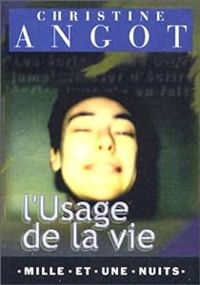 Christine Angot - L'Usage de la vie