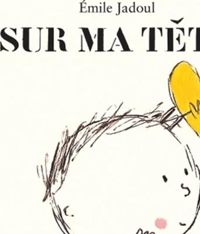 Couverture du livre Sur ma tête - Emile Jadoul