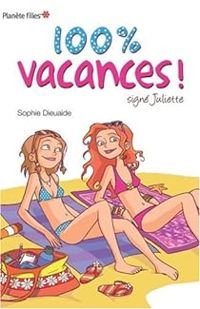 Couverture du livre 100% vacances ! - Sophie Dieuaide