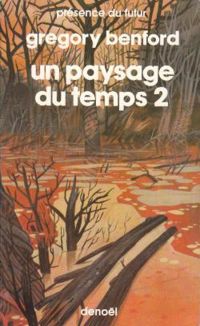 Gregory Benford - Un paysage du temps