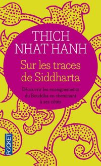 Thich Nhat - Sur les traces de Siddharta