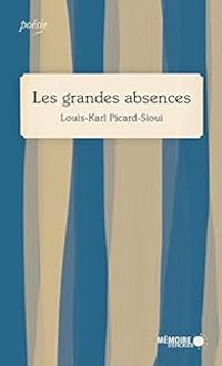 Louis Karl Picard Sioui - Les grandes absences