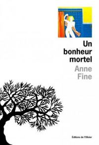 Anne Fine - Un bonheur mortel