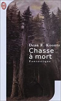 Couverture du livre Chasse à mort - Dean Koontz