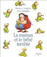 Couverture du livre La maman et le bébé terrible - Barbro Lindgren - Eva Eriksson