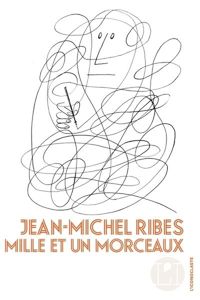 Couverture du livre MILLE ET UN MORCEAUX - Jean Michel Ribes