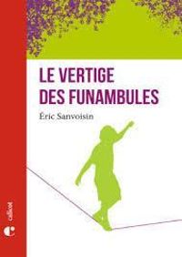 Couverture du livre Le vertige des funambules - Ric Sanvoisin