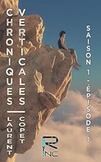 Couverture du livre Chroniques verticales - Saison 1 - Laurent Copet