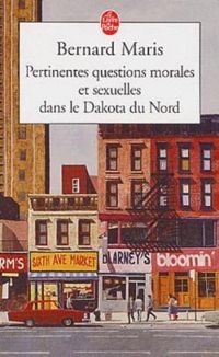 Couverture du livre Pertinentes questions morales et sexuelles dans le Dakota du Nord - Bernard Maris