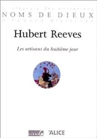 Couverture du livre Les Artisans du huitième jour - Hubert Reeves - Edmond Blattchen