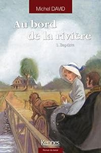 David Michel - Au Bord de la Riviere T 01 Baptiste