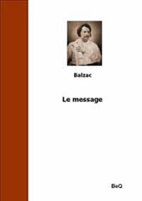 Couverture du livre Le message - Honore De Balzac