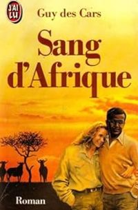 Guy Des Cars - Sang d'Afrique