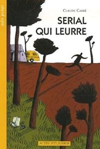 Couverture du livre Serial qui leurre - Claude Carre