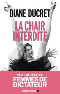 Diane Ducret - La Chair interdite