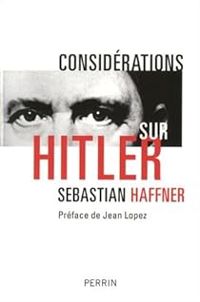 Sebastian Haffner - Considérations sur Hitler