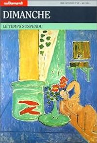  Autrement - Nicole Czechowski - Alain Deleu - Danielle Ludovici - Pierre Charras - Maurice Gruau - Jean Francois Duval - Michele Zaoui - Lucette Savier - Andre Comte Sponville - Jacques Cochaud - Robert Doisneau - Robert Beck - Daniele Laufer - Jean Bern - Dimanche : Le temps suspendu