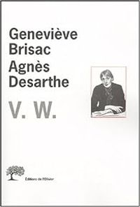 Genevieve Brisac - Agnes Desarthe - V. W : Le mélange des genres