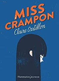 Couverture du livre Miss Crampon - Claire Castillon