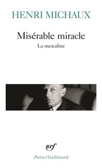 Henri Michaux - Misérable miracle 