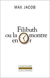 Max Jacob - Filibuth, ou, La montre en or