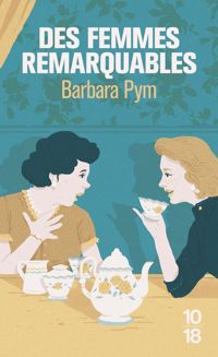 Barbara Pym - Des femmes remarquables