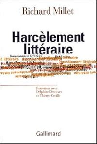 Richard Millet - Harcèlement littéraire