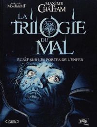 Maxime Chattam - Michel Montheillet - La trilogie du mal 