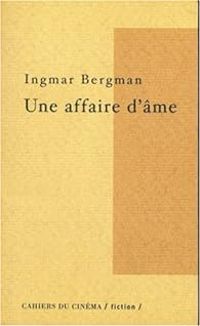 Ingmar Bergman - Vincent Fournier - Une affaire d'âme