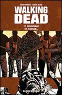 Couverture du livre Walking Dead, tomes 17 et 18  - Robert Kirkman - Charlie Adlard