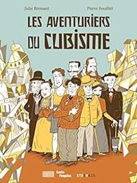 Couverture du livre Les Aventuriers du Cubisme - Julie Birmant - Pierre Fouillet