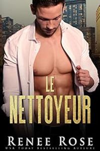 Renee Rose - Le nettoyeur