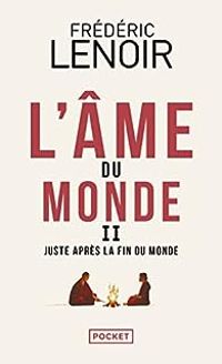 Frederic Lenoir - L'âme du monde II : Juste après la fin du monde