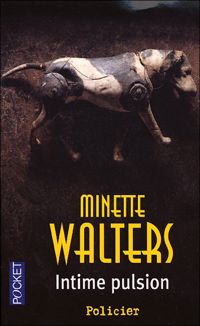 Minette Walters - Intime pulsion