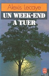 Couverture du livre Un week-end à tuer - Alexis Lecaye