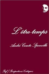 Andre Comte Sponville - L'être temps