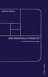 Clement Benech - Une essentielle fragilité