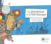 Helene Kerillis - Guillaume Trannoy - Les brinderiens et le télé-feerique