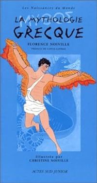 Florence Noiville - La mythologie grecque