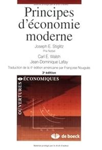 Joseph E Stiglitz - Carl E Walsh - Jean Dominique Lafay - Principes d'économie moderne