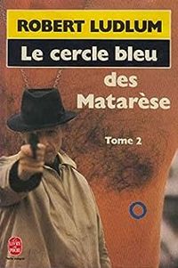 Couverture du livre Le Cercle des Matarèse  - Robert Ludlum