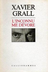 Couverture du livre L'inconnu me dévore - Xavier Grall