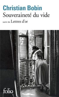 Christian Bobin - Souveraineté du vide. Lettres d'or