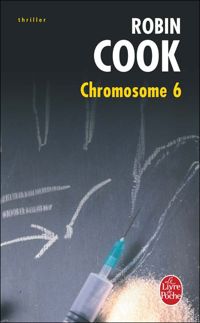 Couverture du livre Chromosome 6 - Robin Cook - Marie France Girod