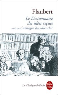 Gustave Flaubert - Le Dictionnaire des idées reçues