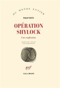 Philip Roth - Opération Shylock : Une confession