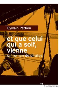 Sylvain Pattieu - Et que celui qui a soif, vienne 