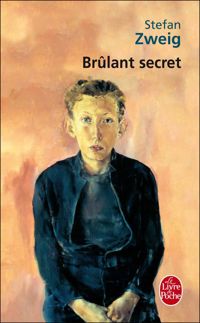 Zweig Stefan - Brûlant secret. conte crépusculaire